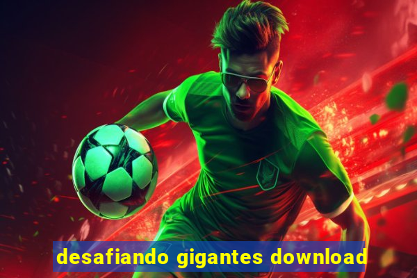 desafiando gigantes download